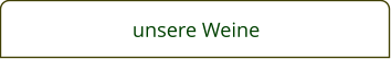 unsere Weine