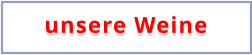unsere Weine