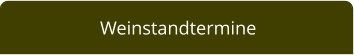 Weinstandtermine